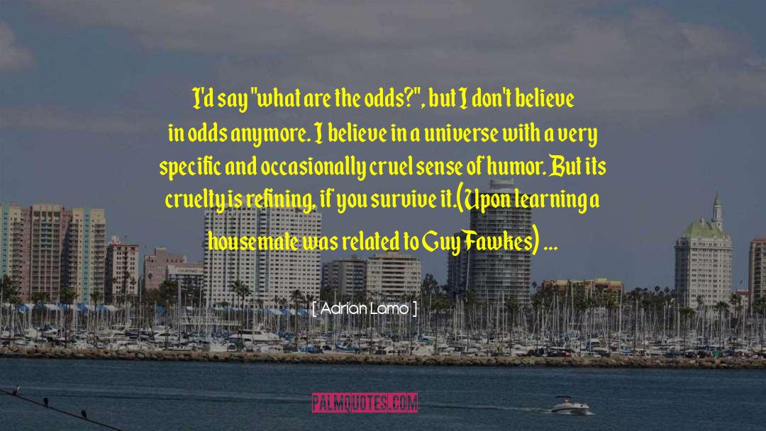 I Believe In Coincidences quotes by Adrian Lamo