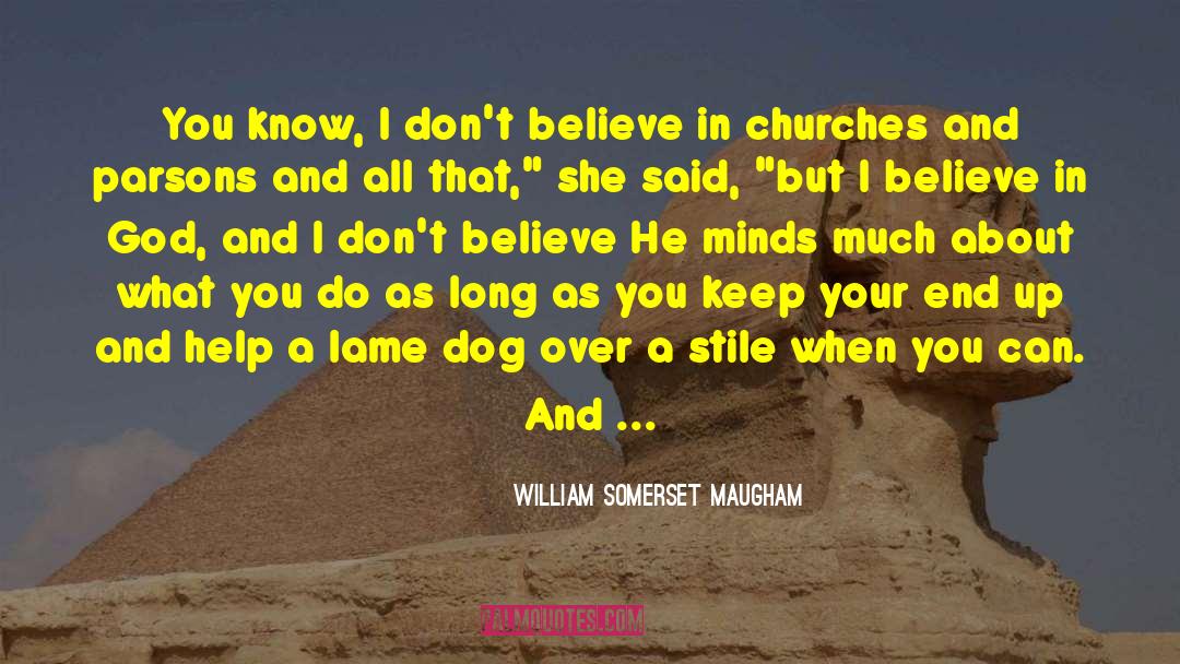 I Believe In God quotes by William Somerset Maugham