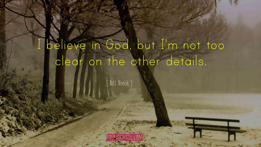 I Believe In God quotes by Bill Veeck