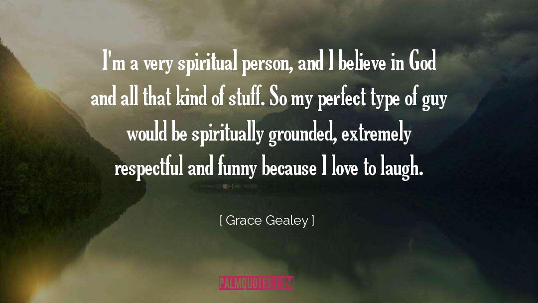 I Believe In God quotes by Grace Gealey