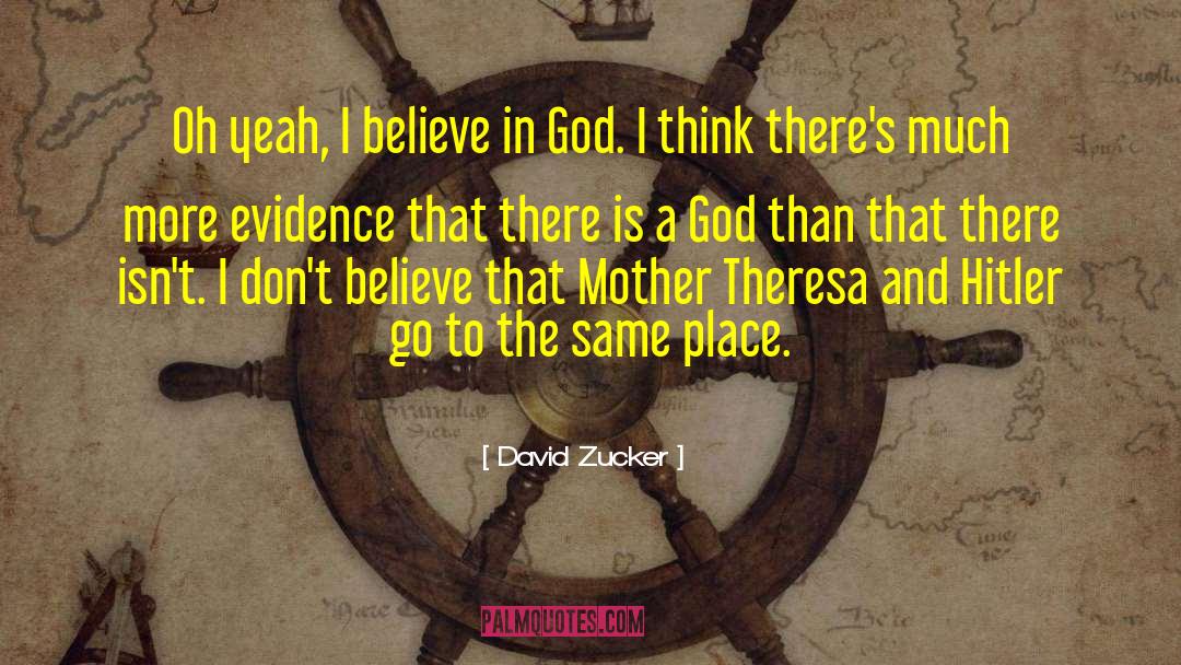 I Believe In God quotes by David Zucker