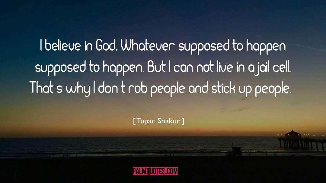 I Believe In God quotes by Tupac Shakur