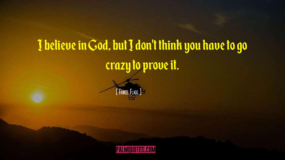 I Believe In God quotes by Fannie Flagg