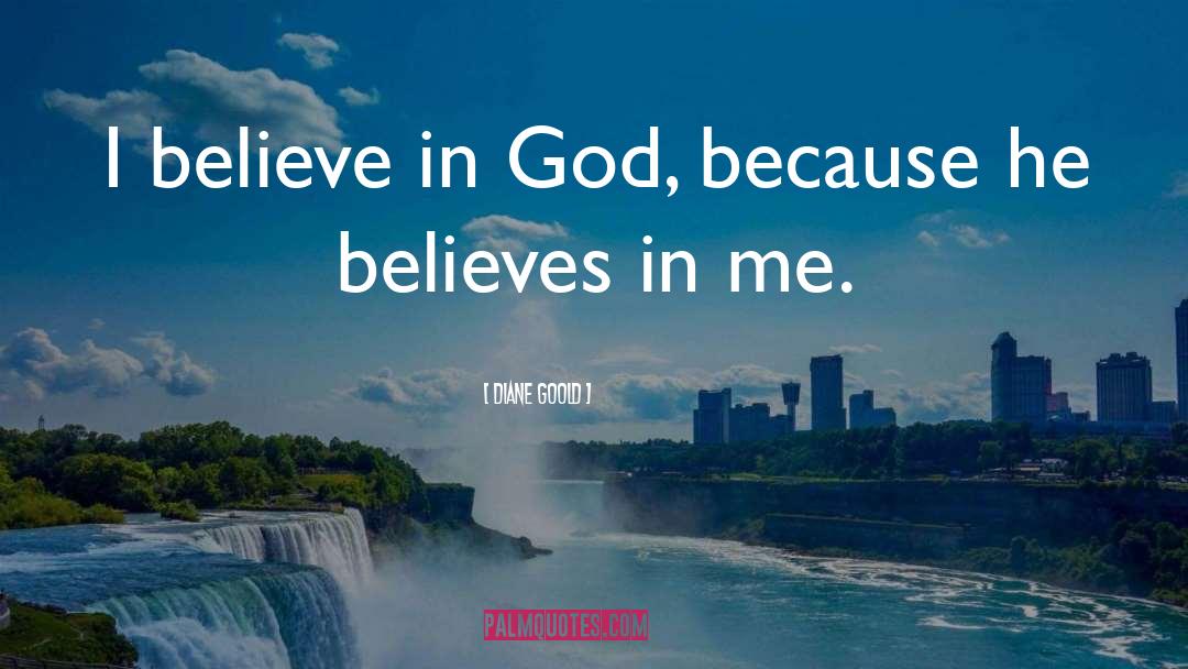 I Believe In God quotes by Diane Goold