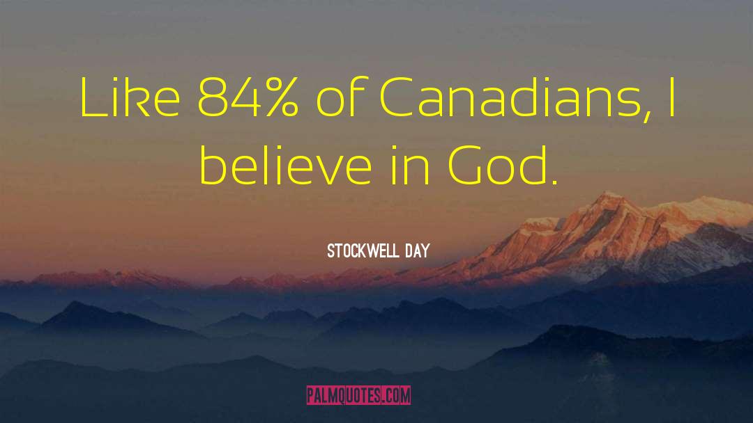 I Believe In God quotes by Stockwell Day