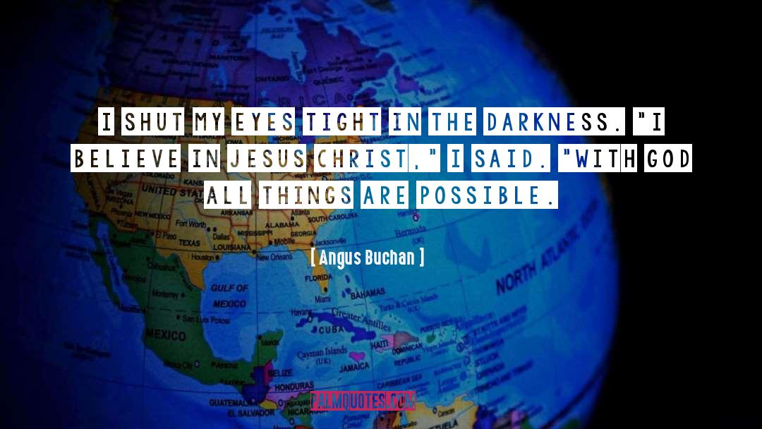 I Believe In Jesus quotes by Angus Buchan