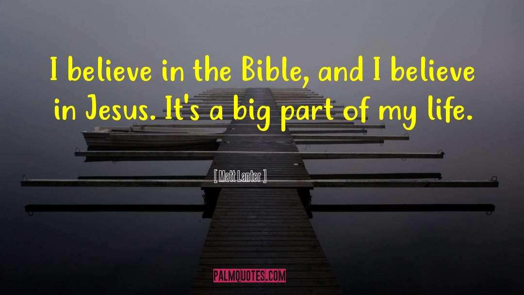 I Believe In Jesus quotes by Matt Lanter