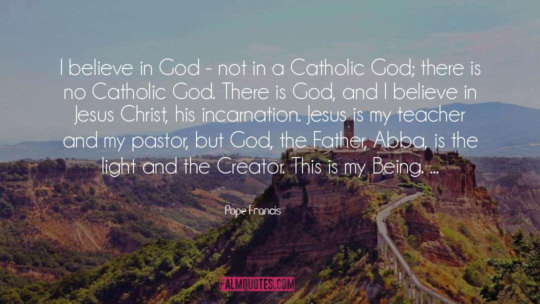 I Believe In Jesus quotes by Pope Francis