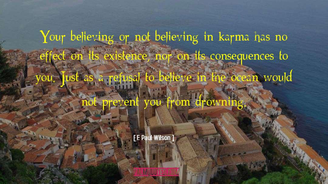 I Believe In Karma quotes by F. Paul Wilson