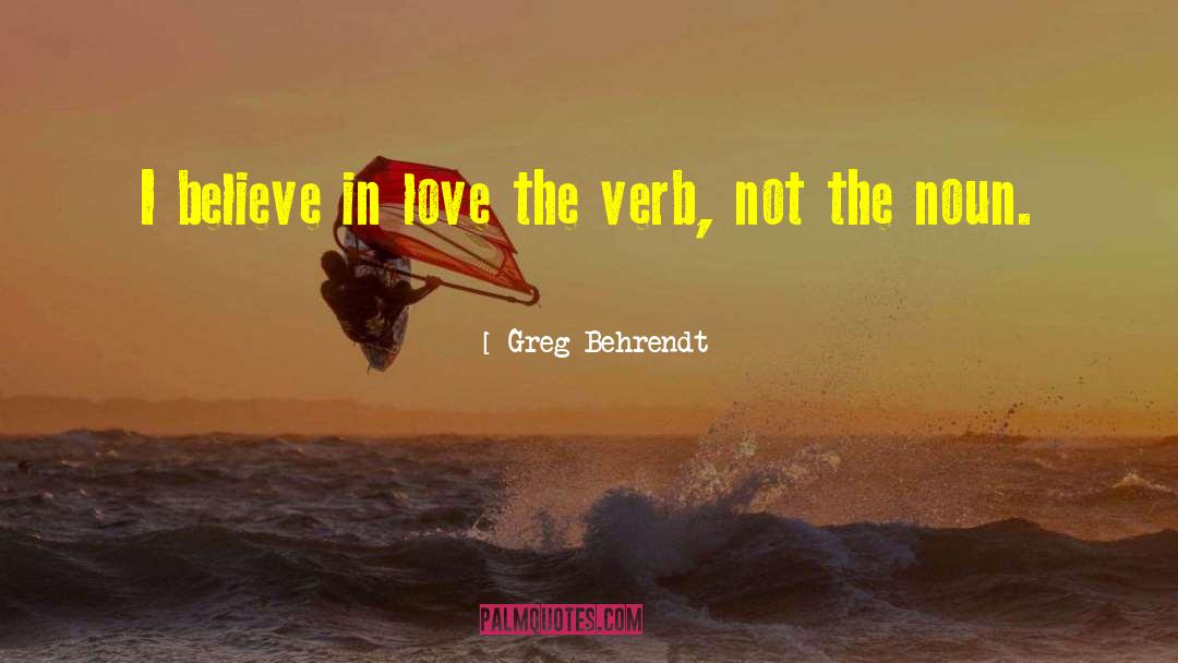 I Believe In Love quotes by Greg Behrendt