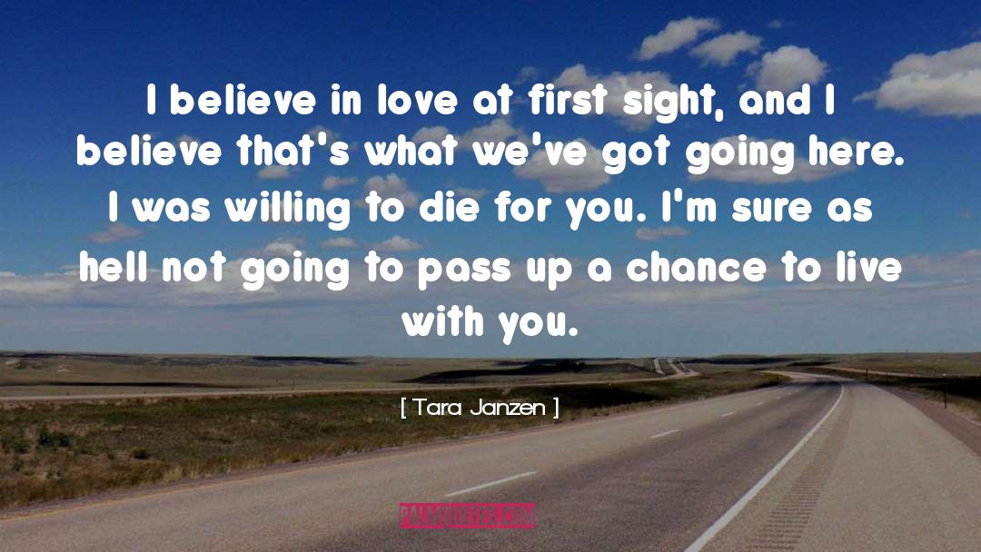 I Believe In Love quotes by Tara Janzen