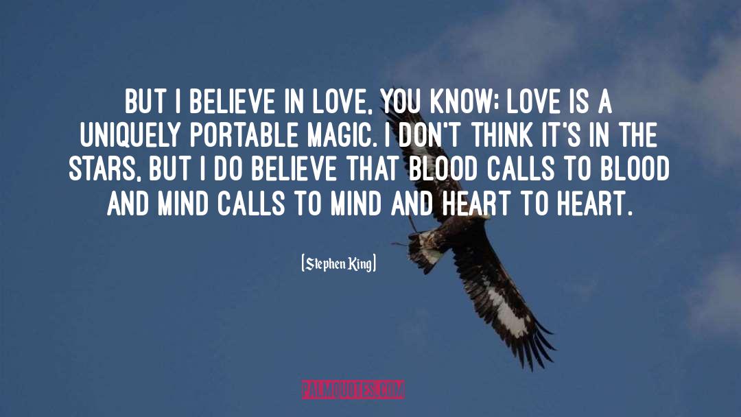 I Believe In Love quotes by Stephen King