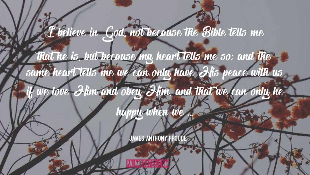 I Believe In quotes by James Anthony Froude