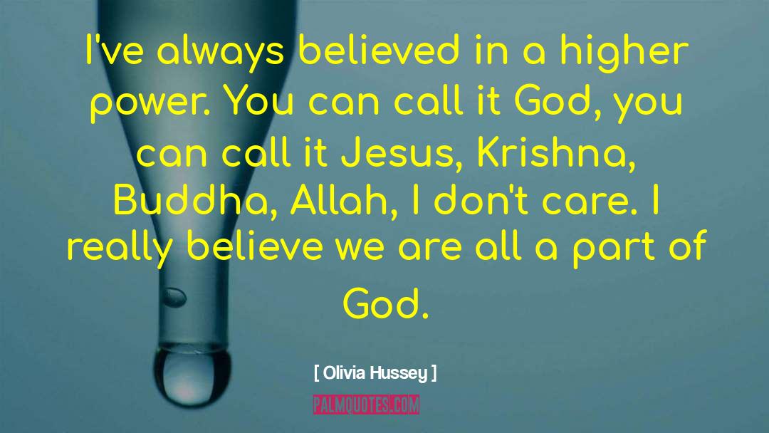 I Believe In You God quotes by Olivia Hussey