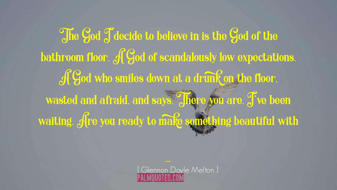 I Believe In You God quotes by Glennon Doyle Melton