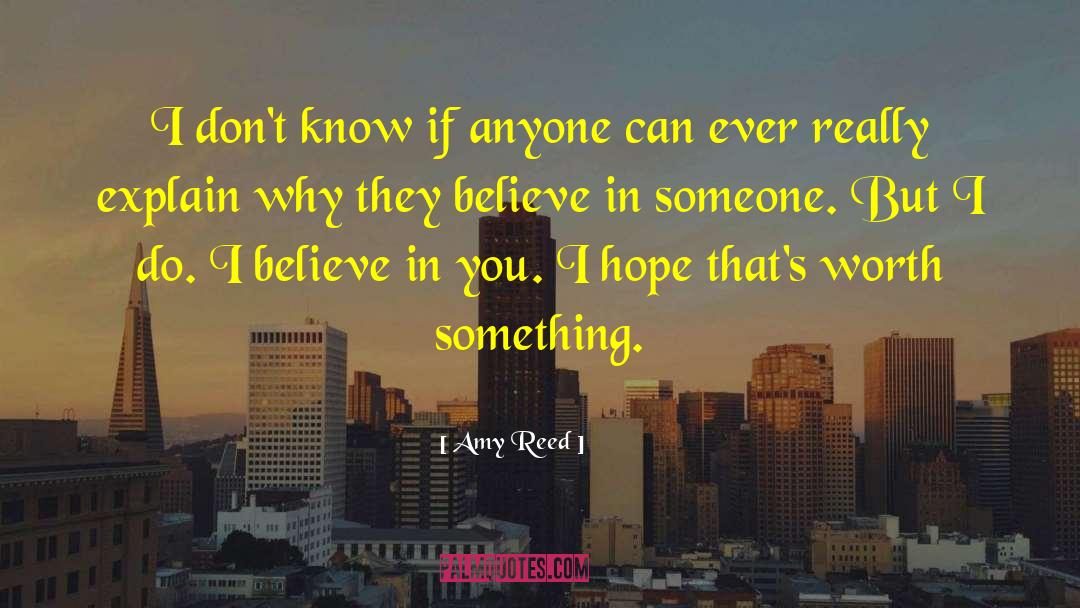 I Believe In You quotes by Amy Reed