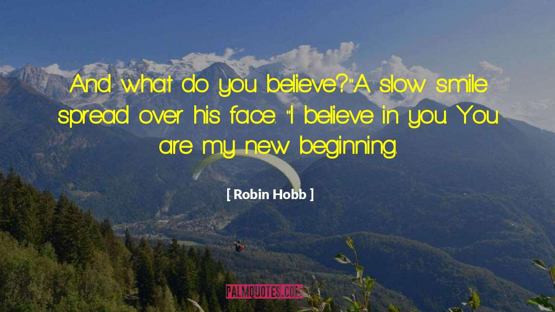 I Believe In You quotes by Robin Hobb