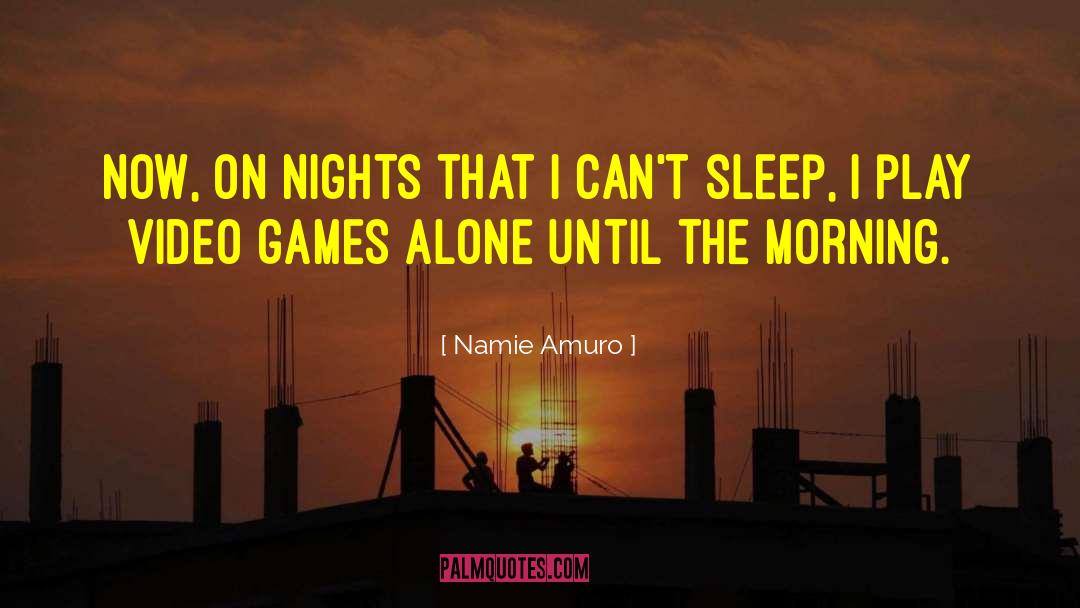 I Can 27t Sleep quotes by Namie Amuro