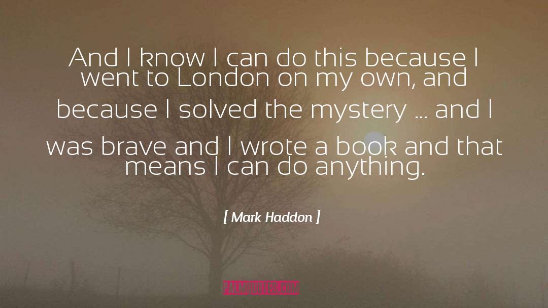I Can Do This quotes by Mark Haddon