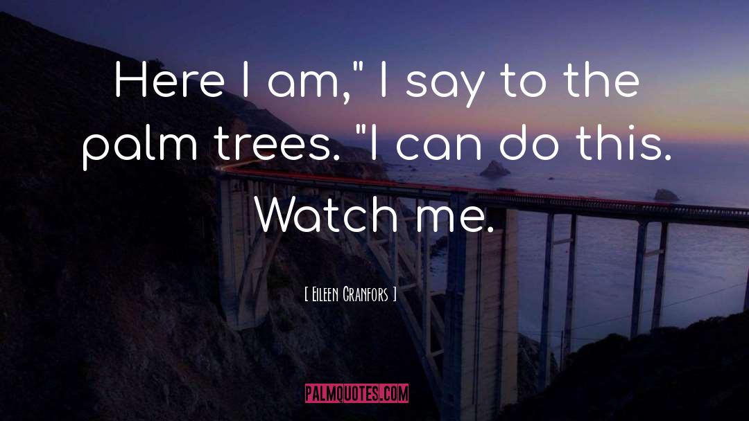 I Can Do This quotes by Eileen Granfors