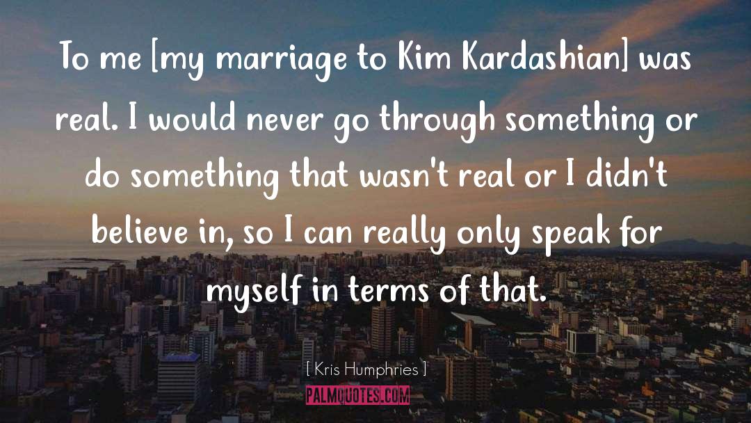 I Can Only Think quotes by Kris Humphries