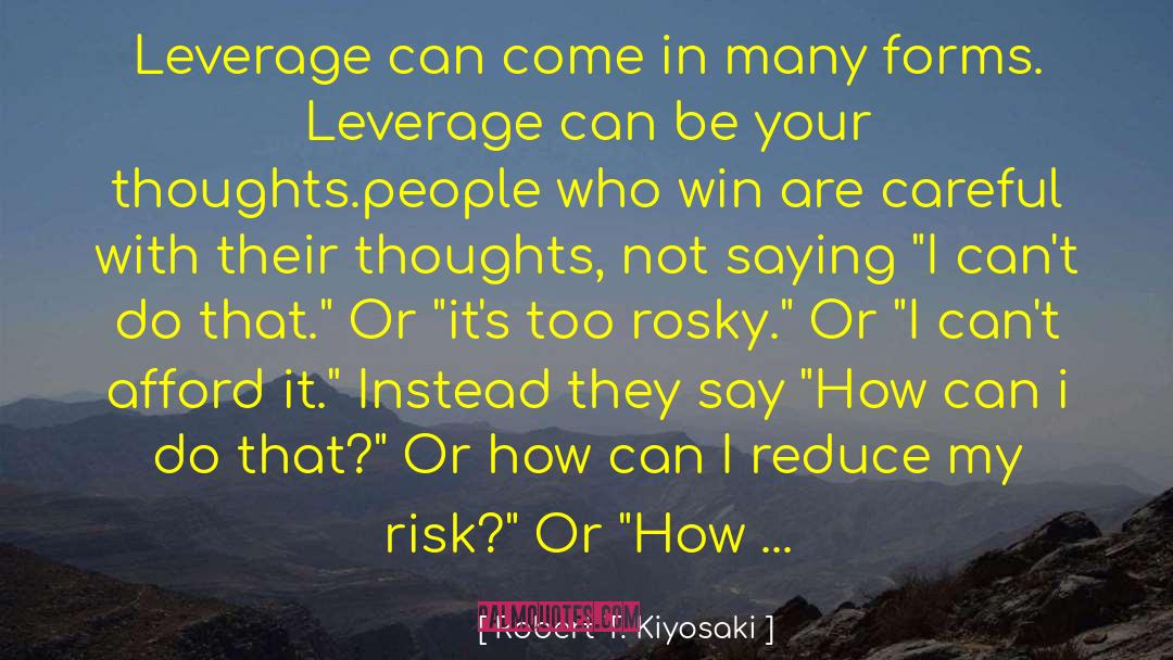 I Can T Even quotes by Robert T. Kiyosaki