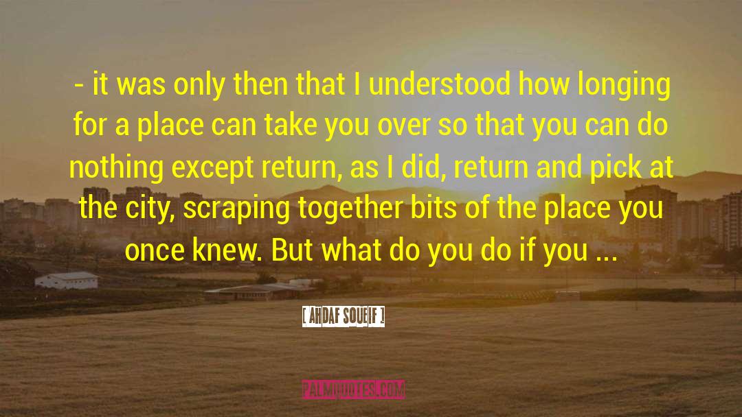 I Can Take You Places quotes by Ahdaf Soueif