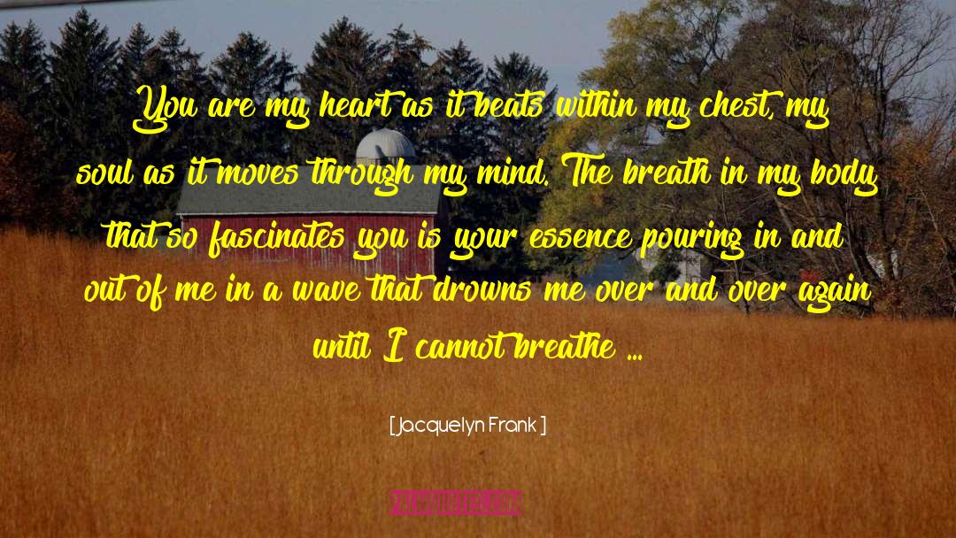 I Cannot Breathe quotes by Jacquelyn Frank