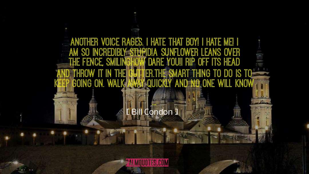 I Cant Keep Pretending quotes by Bill Condon