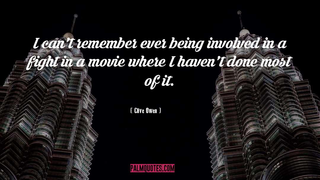 I Cant Remember quotes by Clive Owen