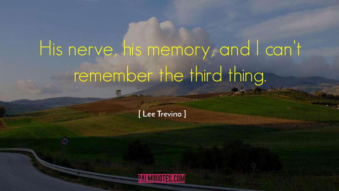 I Cant Remember quotes by Lee Trevino