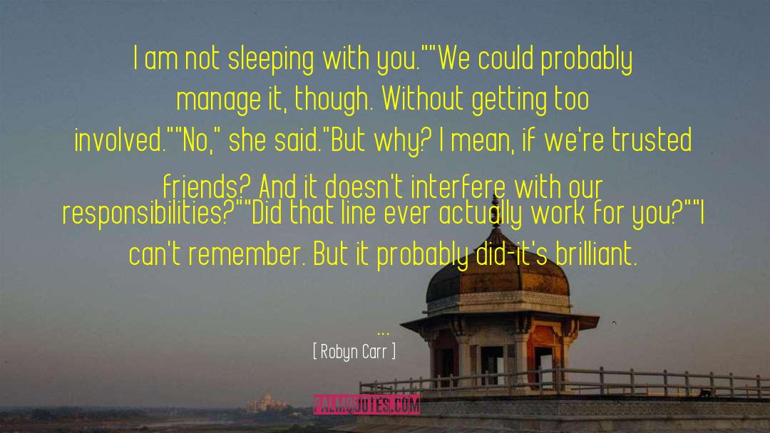 I Cant Remember quotes by Robyn Carr