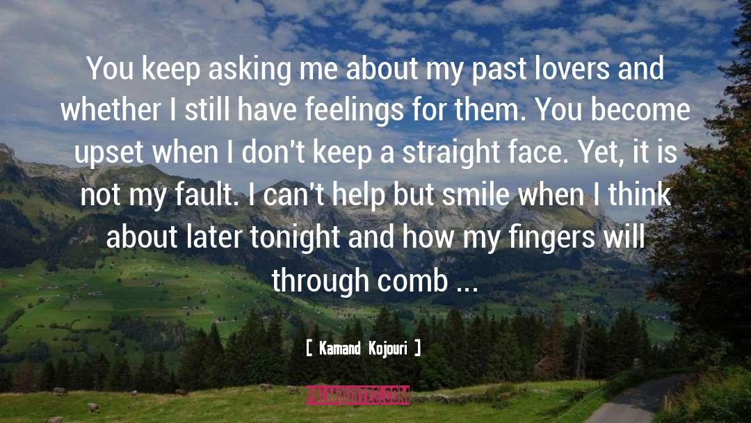 I Cant Smile Anymore quotes by Kamand Kojouri