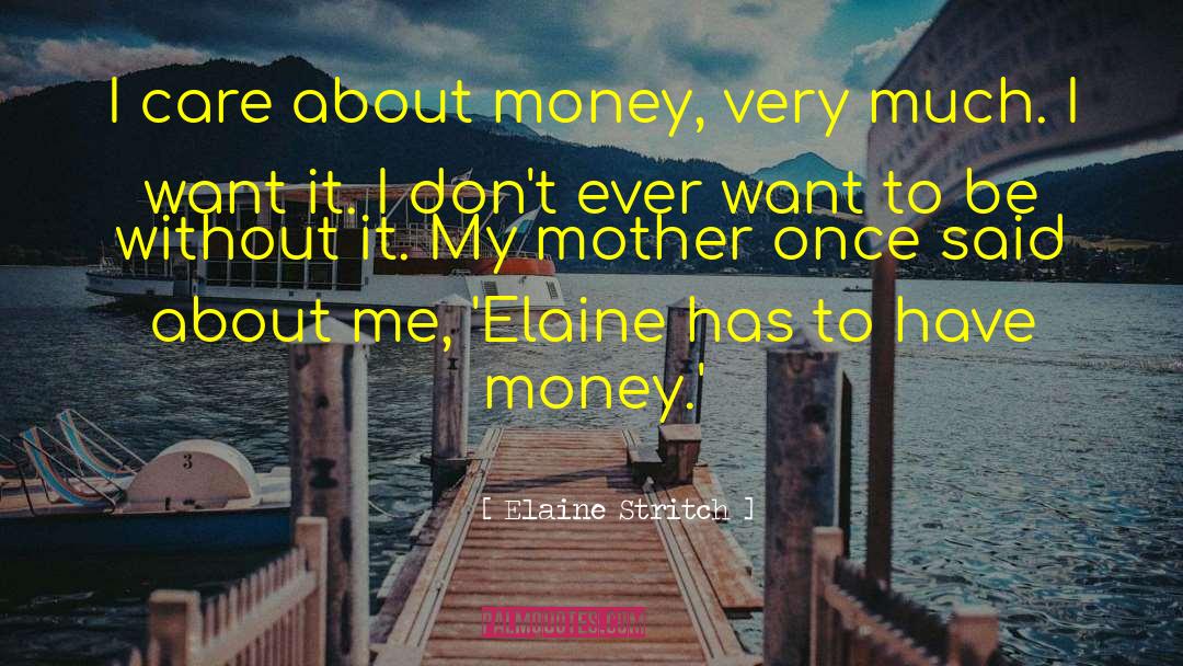 I Care quotes by Elaine Stritch