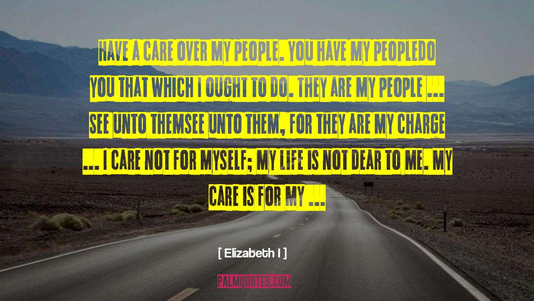 I Care quotes by Elizabeth I