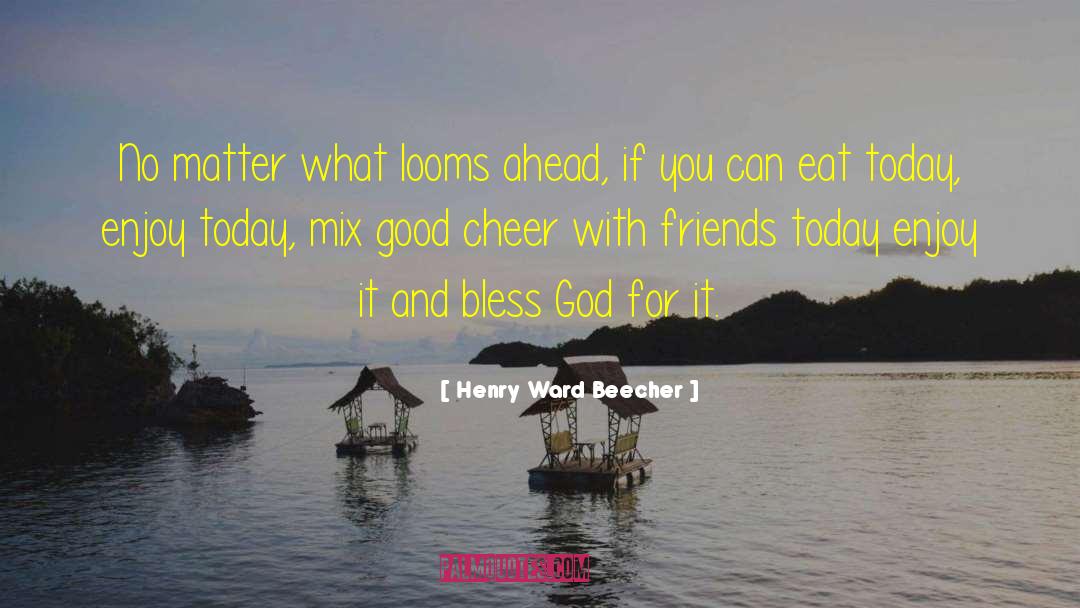 I Cheated quotes by Henry Ward Beecher