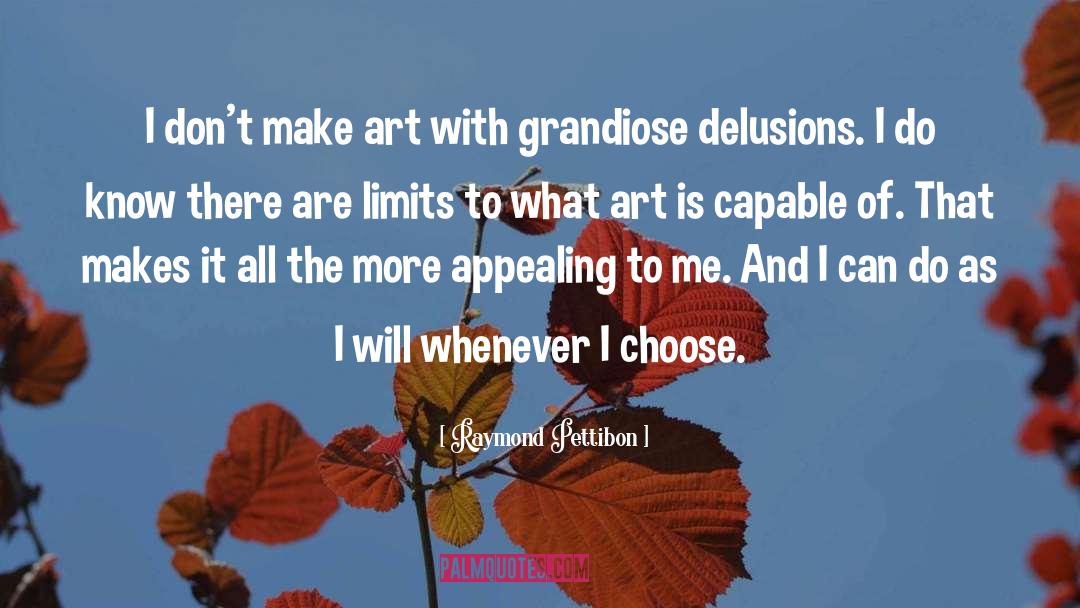 I Choose quotes by Raymond Pettibon
