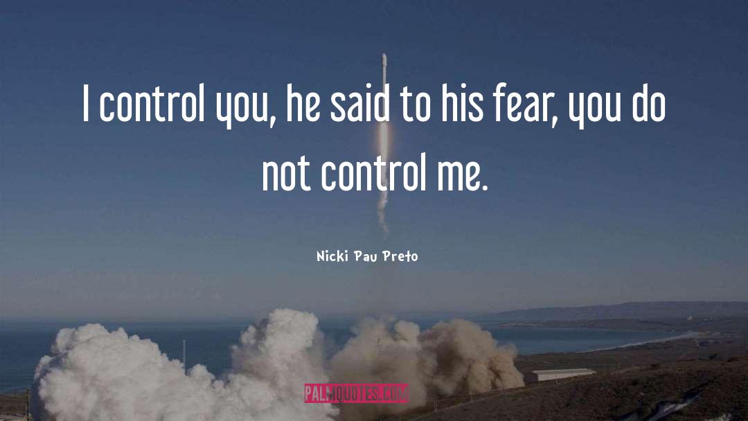 I Control quotes by Nicki Pau Preto