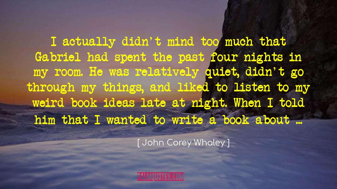 I Could Write A Book About You quotes by John Corey Whaley