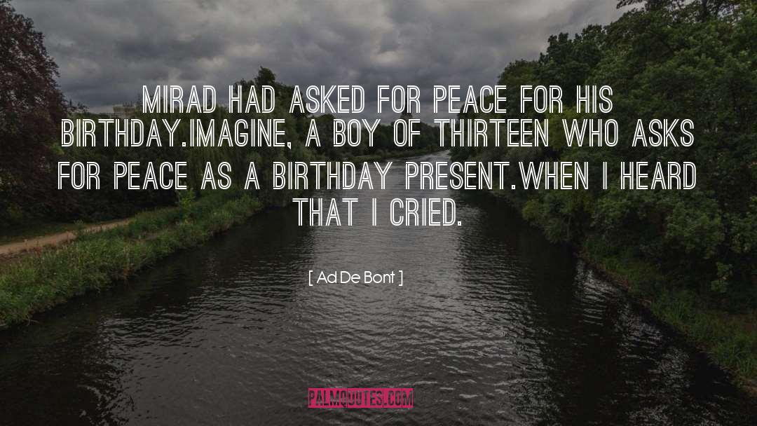 I Cried quotes by Ad De Bont