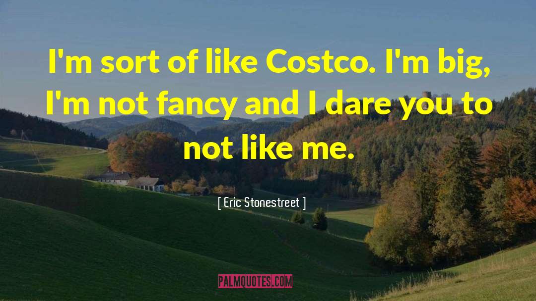 I Dare You quotes by Eric Stonestreet