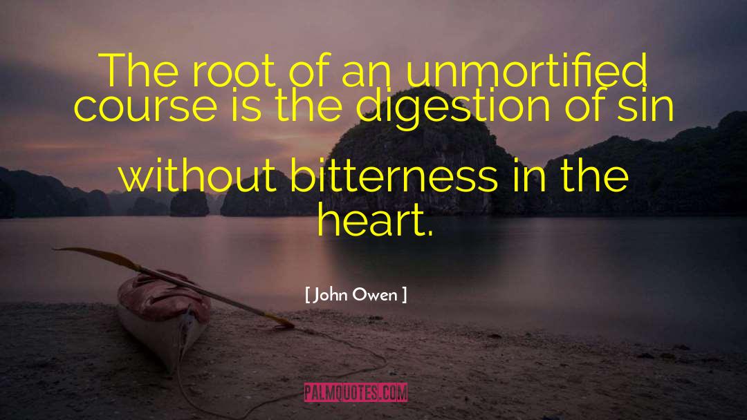 I Delatre Bitterness quotes by John Owen