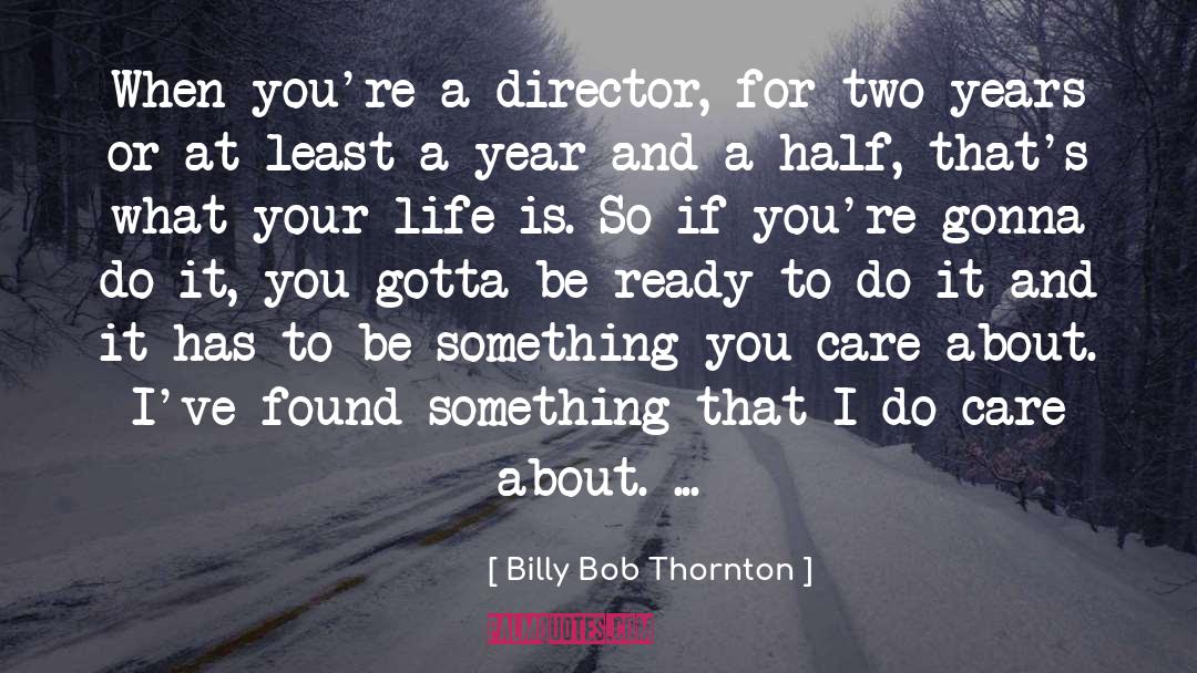 I Do Care quotes by Billy Bob Thornton