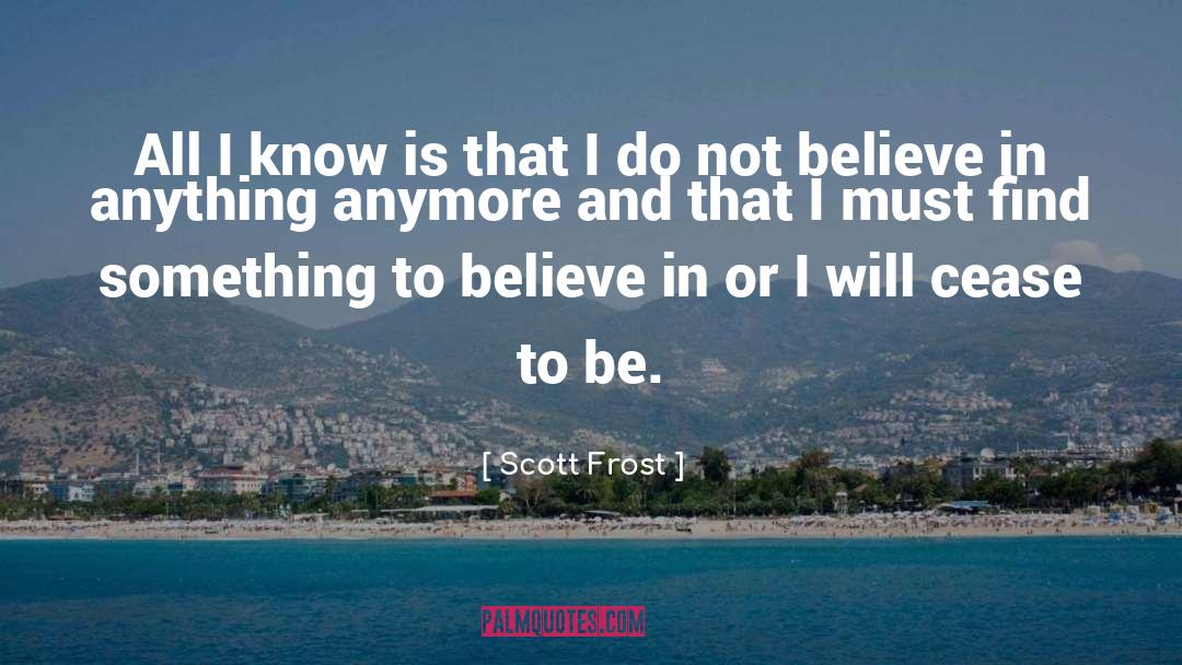 I Do Care quotes by Scott Frost