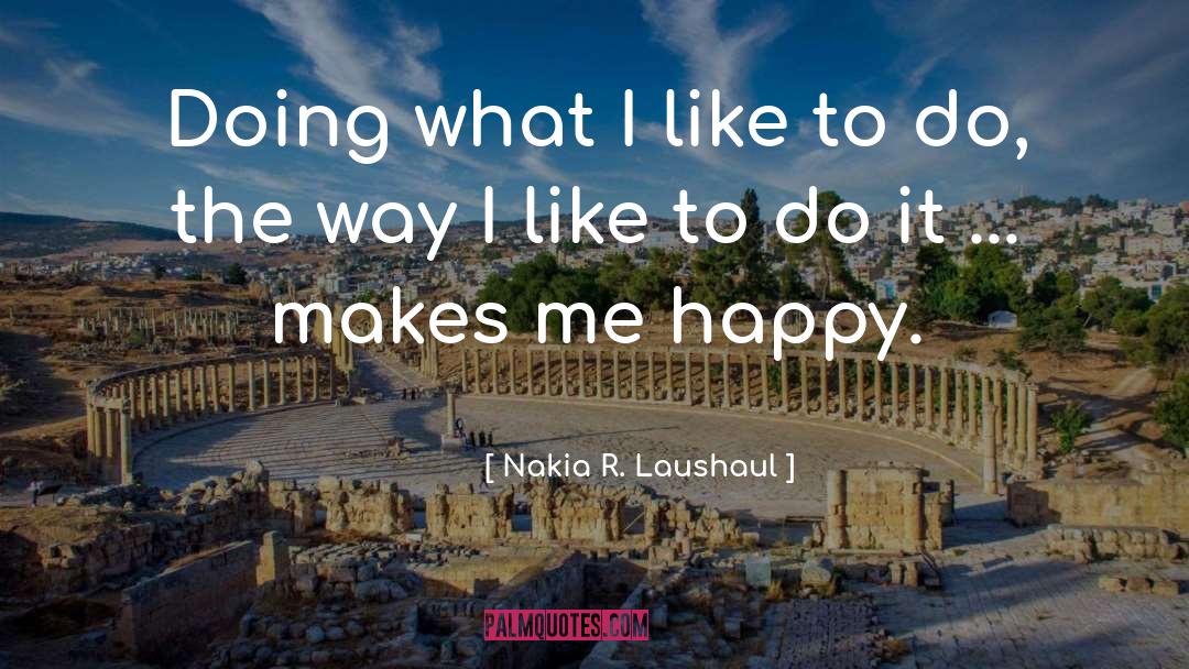 I Do Like Tea quotes by Nakia R. Laushaul