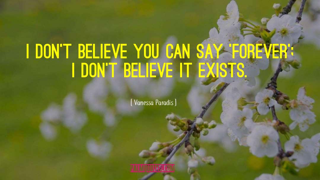 I Don 27t Believe You quotes by Vanessa Paradis