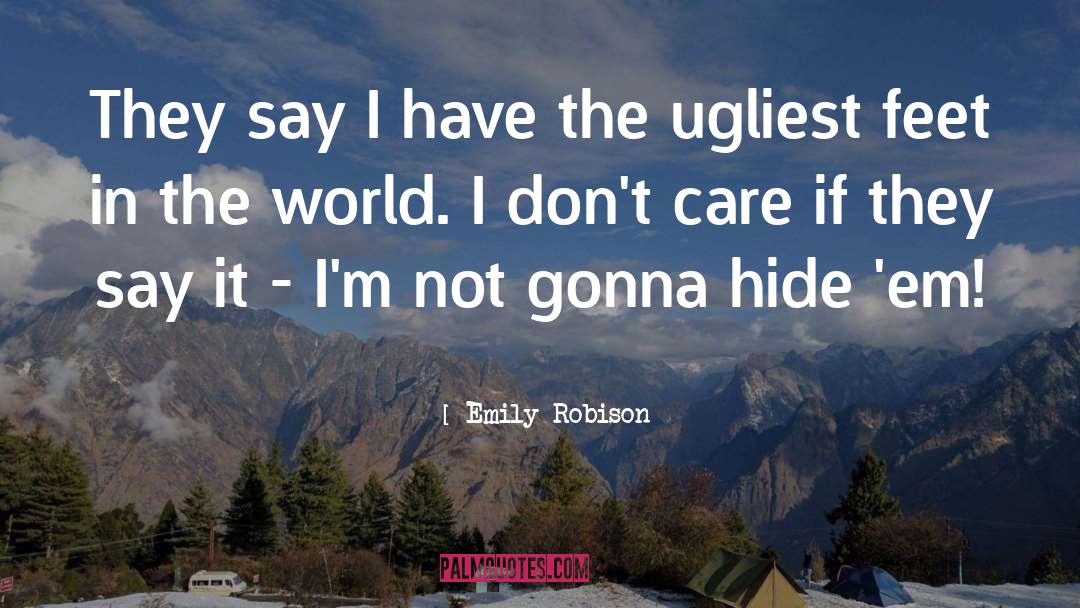 I Don 27t Care Anymore quotes by Emily Robison