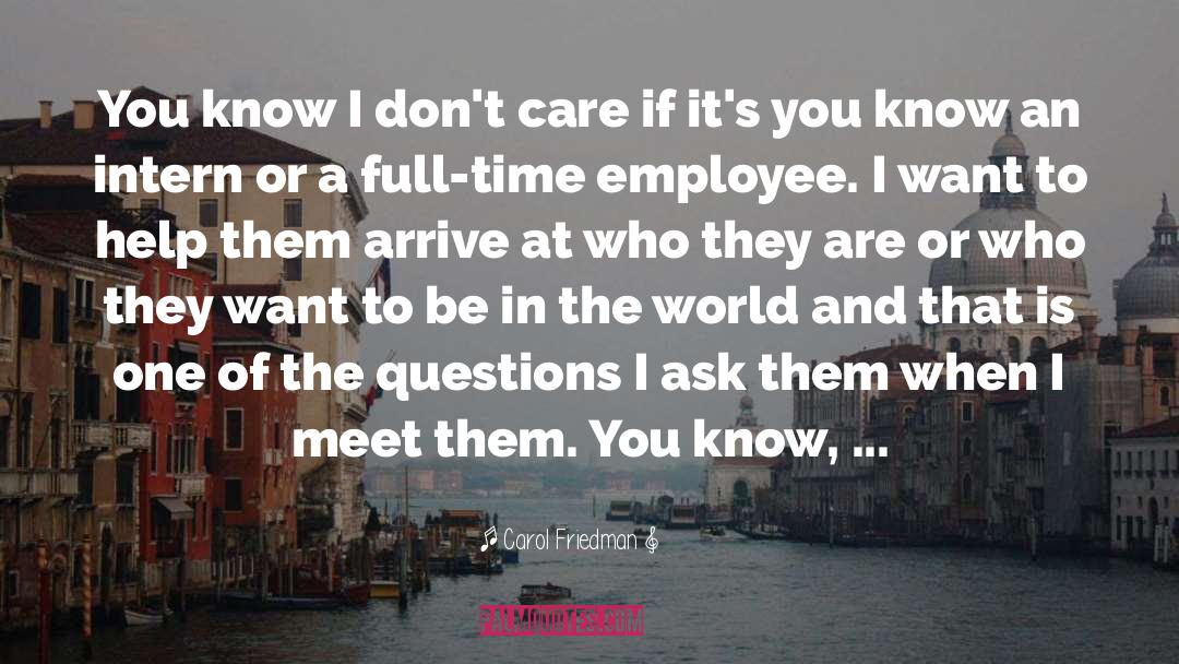 I Don 27t Care Anymore quotes by Carol Friedman