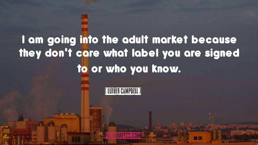 I Don 27t Care Anymore quotes by Luther Campbell