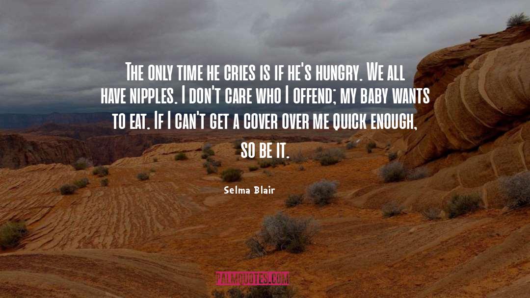 I Don 27t Care quotes by Selma Blair